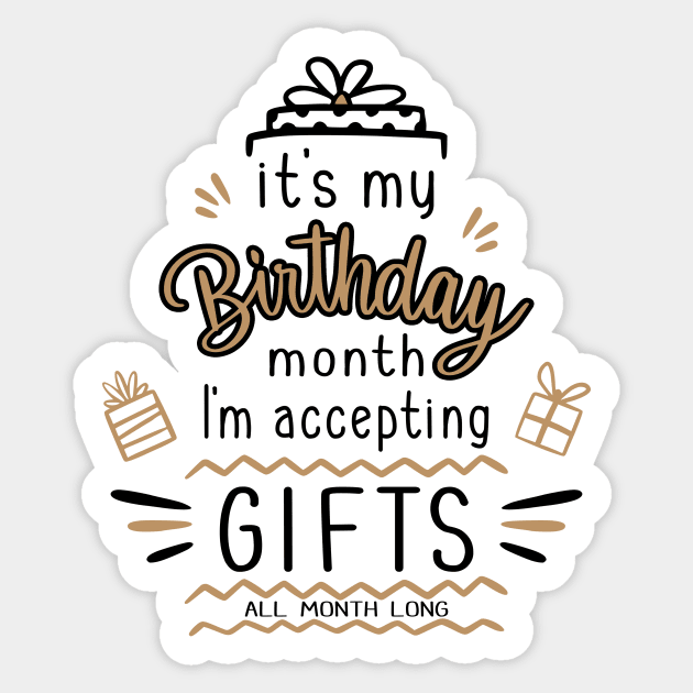 It's my Birthday MONTH Birthday Gift Funny Birthday Birthday